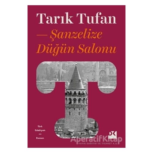 Şanzelize Düğün Salonu - Tarık Tufan - Doğan Kitap