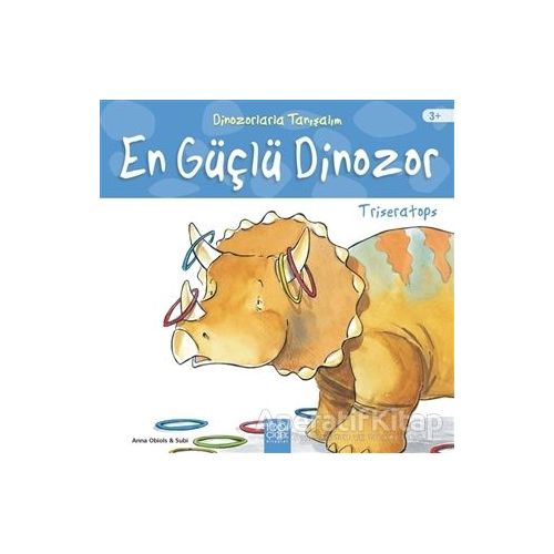 En Güçlü Dinozor: Triseratops - Dinozorlarla Tanışalım - Anna Obiols - 1001 Çiçek Kitaplar