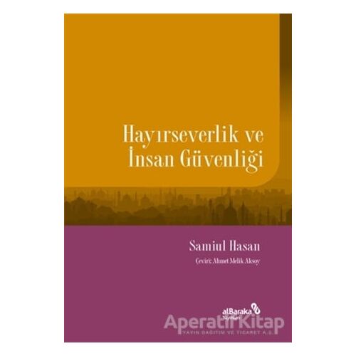 Hayırseverlik ve İnsan Güvenliği - Samiul Hasan - Albaraka Yayınları