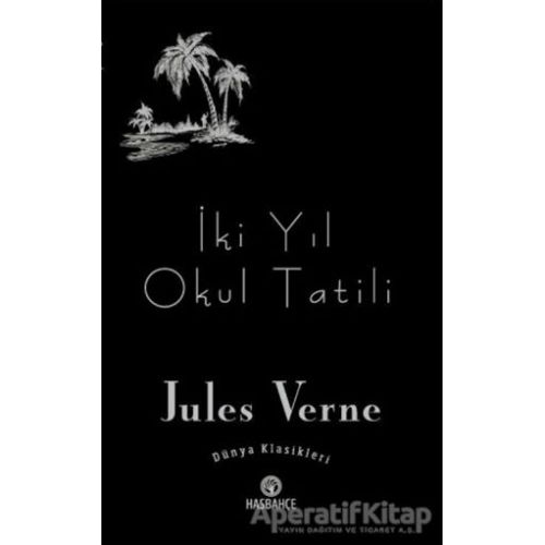 İki Yıl Okul Tatili - Jules Verne - Hasbahçe