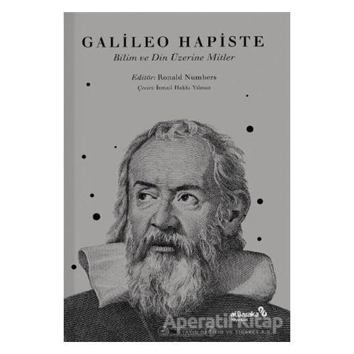 Galileo Hapiste - Ronald L. Numbers - Albaraka Yayınları