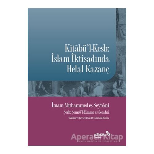 Kitabül-Kesb: İslam İktisadında Helal Kazanç - Muhammed eş-Şeybani - Albaraka Yayınları