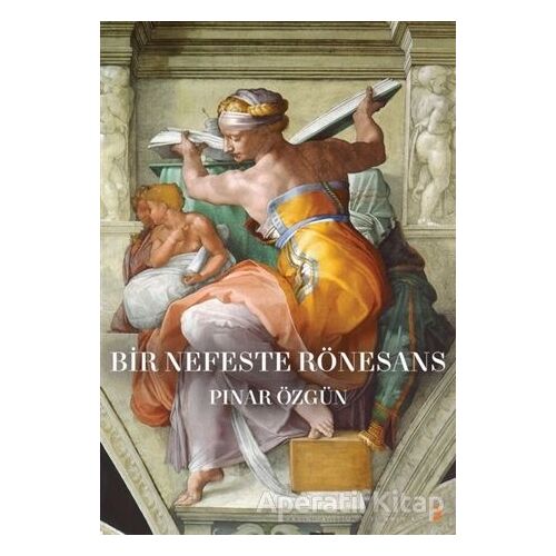 Bir Nefeste Rönesans - Pınar Özgün - Cinius Yayınları