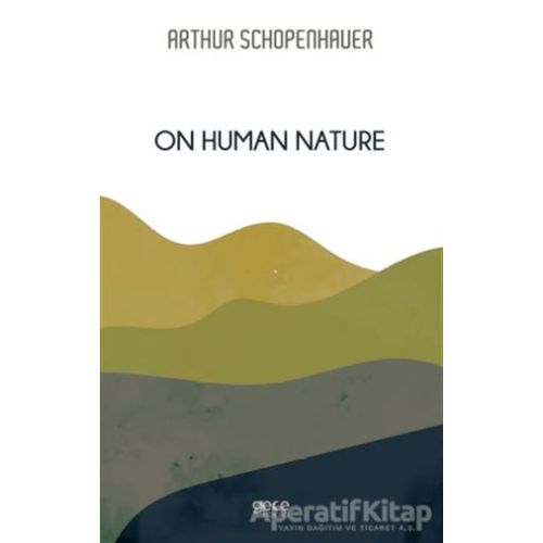On Human Nature - Arthur Schopenhauer - Gece Kitaplığı