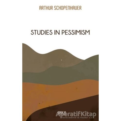 Studies in Pessimism - Arthur Schopenhauer - Gece Kitaplığı