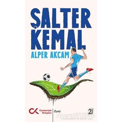 Şalter Kemal - Alper Akçam - Cumhuriyet Kitapları