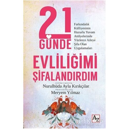 21 Günde Evliliğimi Şifalandırdım - Nurulhüda Ayla Kırıkçılar - Az Kitap