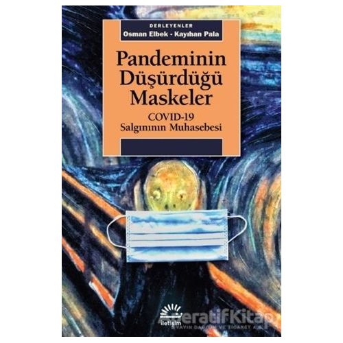 Pandeminin Düşürdüğü Maskeler - Osman Elbek - İletişim Yayınevi