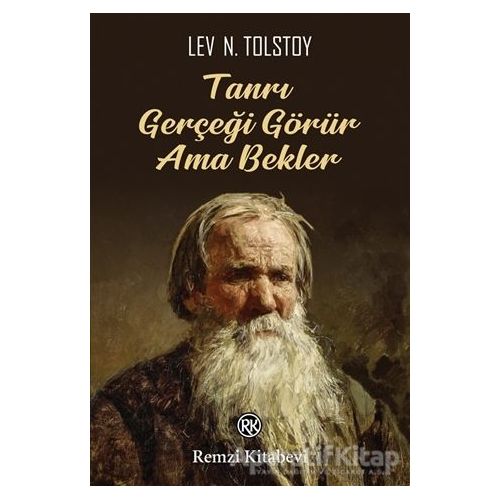 Tanrı Gerçeği Görür Ama Bekler - Lev Nikolayeviç Tolstoy - Remzi Kitabevi