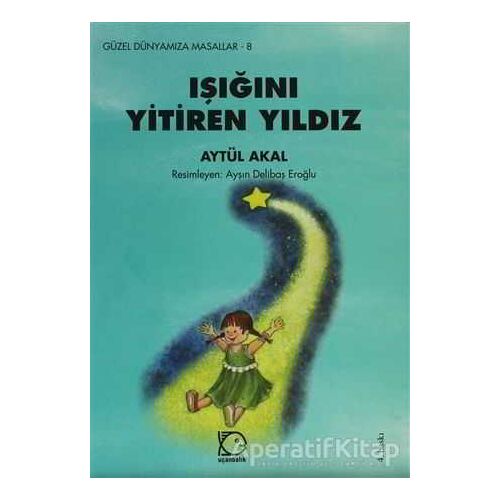 Işığını Yitiren Yıldız - Aytül Akal - Uçanbalık Yayıncılık