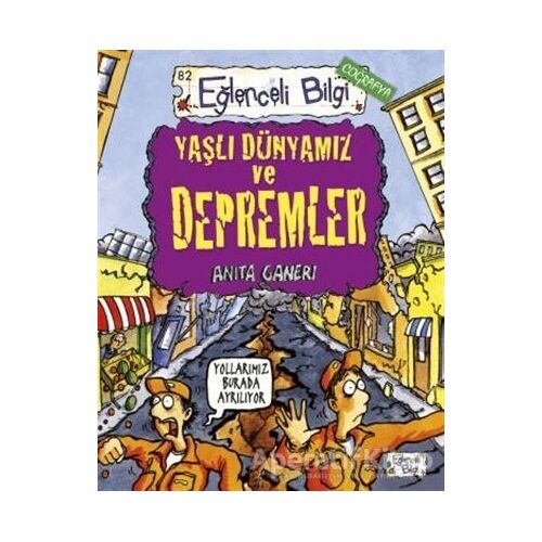Yaşlı Dünyamız ve Depremler - Anita Ganeri - Eğlenceli Bilgi Yayınları