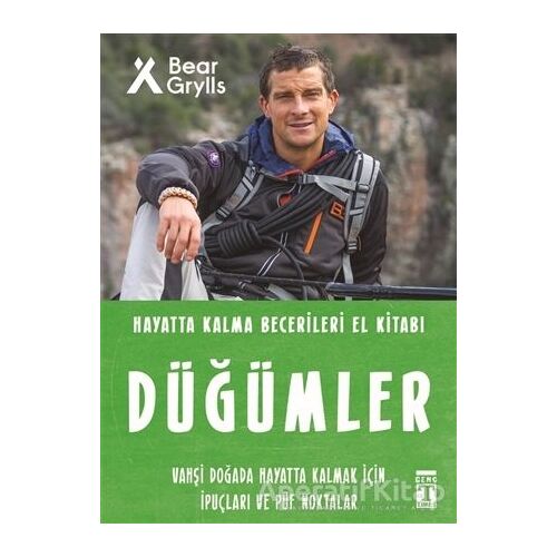 Düğümler - Hayatta Kalma Becerileri El Kitabı - Bear Grylls - Genç Timaş