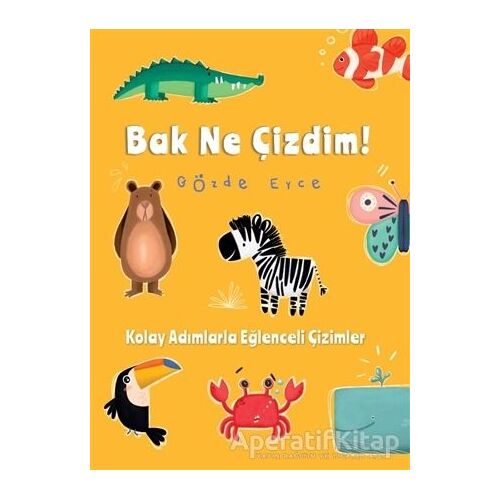 Bak Ne Çizdim! - Gözde Eyce - Doğan Kitap