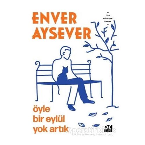 Öyle Bir Eylül Yok Artık - Enver Aysever - Doğan Kitap