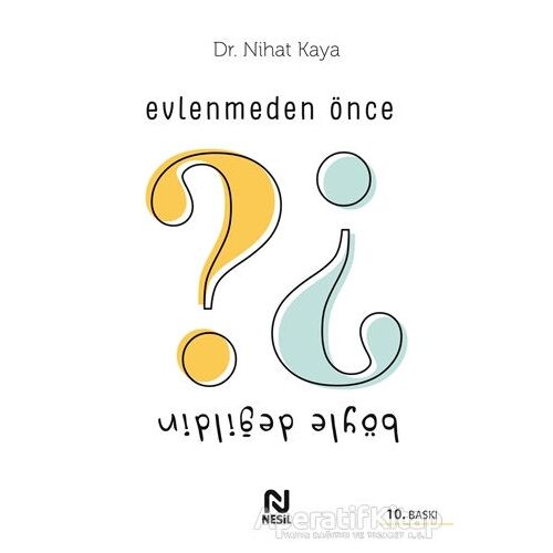 Evlenmeden Önce Böyle Değildin - Nihat Kaya - Nesil Yayınları