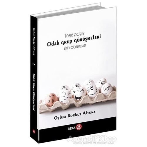 Odak Grup Görüşmeleri - Oylum Korkut Altuna - Beta Yayınevi