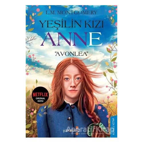 Yeşilin Kızı Anne - Avonlea - L. M. Montgomery - Yakamoz Yayınevi