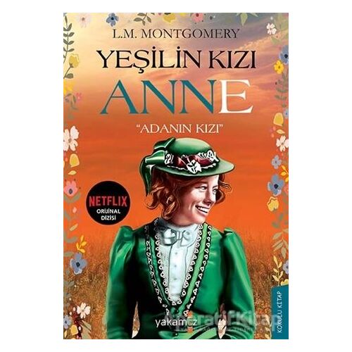 Yeşilin Kızı Anne - Adanın Kızı - L. M. Montgomery - Yakamoz Yayınevi