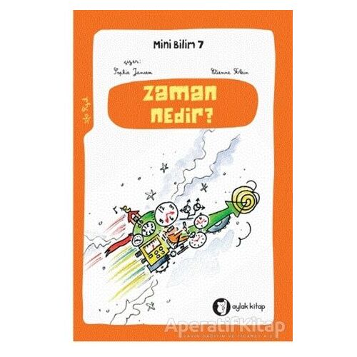 Zaman Nedir ? - Mini Bilim 7 - Etienne Klein - Aylak Kitap