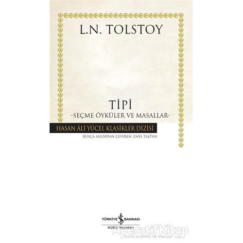 Tipi - Seçme Öyküler ve Masallar - Lev Nikolayeviç Tolstoy - İş Bankası Kültür Yayınları