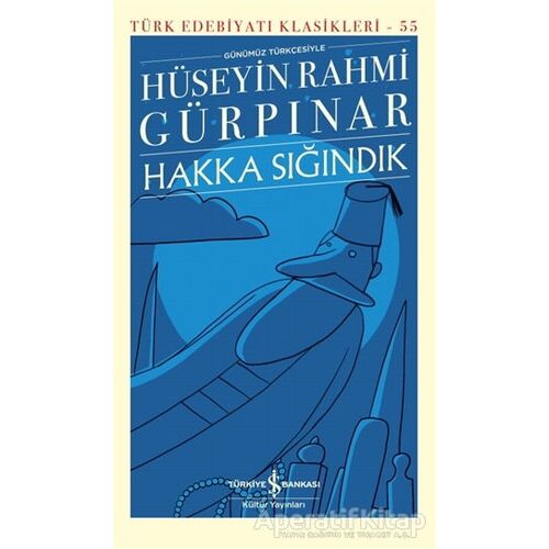 Hakka Sığındık (Ciltli) - Hüseyin Rahmi Gürpınar - İş Bankası Kültür Yayınları