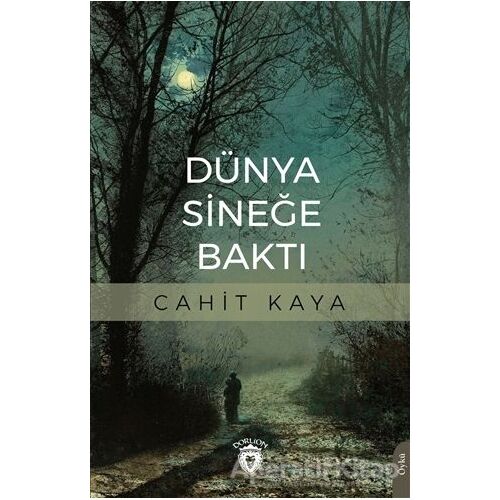 Dünya Sineğe Baktı - Cahit Kaya - Dorlion Yayınları