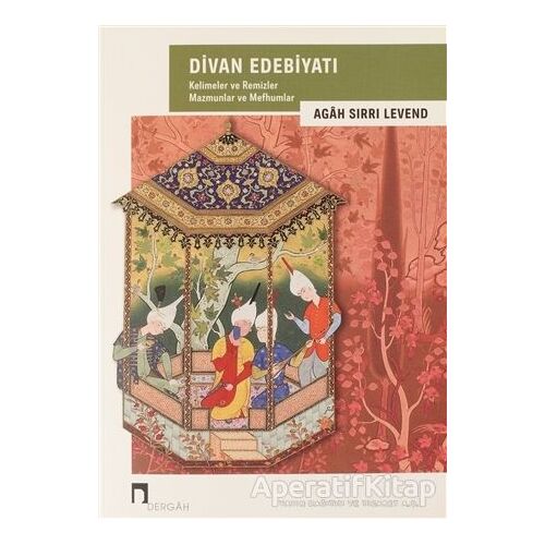 Divan Edebiyatı - Agah Sırrı Levend - Dergah Yayınları