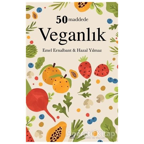 50 Maddede Veganlık - Emel Ernalbant - Kara Karga Yayınları