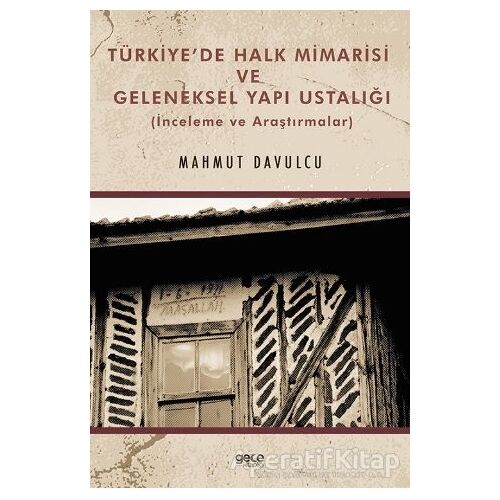 Türkiye’de Halk Mimarisi ve Geleneksel Yapı Ustalığı - Mahmut Davulcu - Gece Kitaplığı