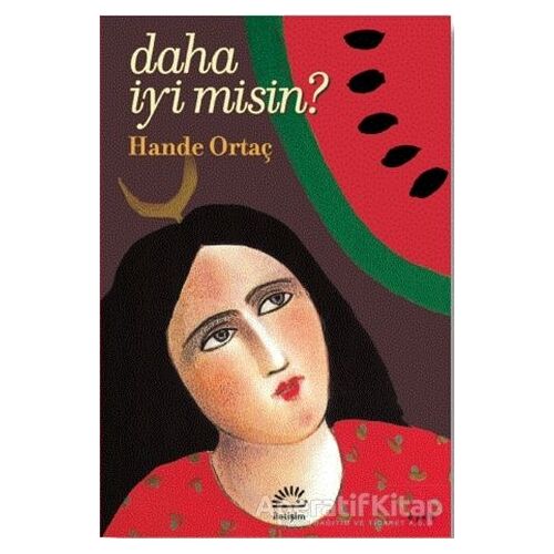 Daha İyi Misin? - Hande Ortaç - İletişim Yayınevi