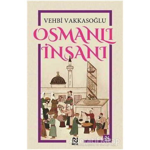 Osmanlı İnsanı - Vehbi Vakkasoğlu - Nesil Yayınları