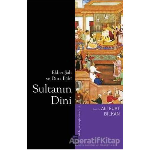 Sultanın Dini - Ali Fuat Bilkan - Timaş Yayınları