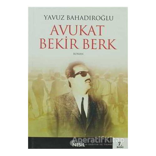 Avukat Bekir Berk - Yavuz Bahadıroğlu - Nesil Yayınları