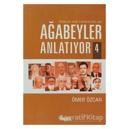 Ağabeyler Anlatıyor 4 - Ömer Özcan - Nesil Yayınları