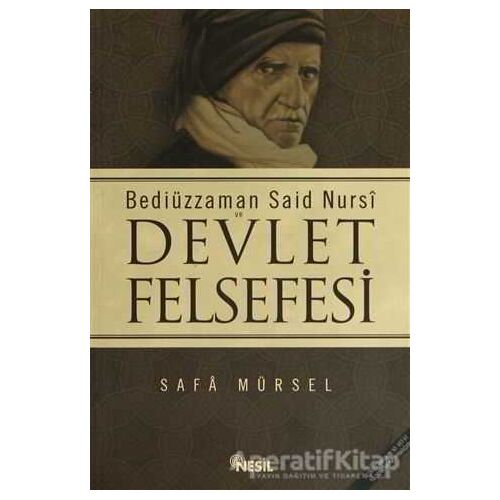 Bediüzzaman Said Nursi ve Devlet Felsefesi - Safa Mürsel - Nesil Yayınları