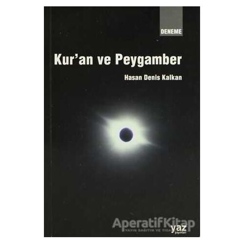 Kur’an ve Peygamber - Hasan Denis Kalkan - Yaz Yayınları