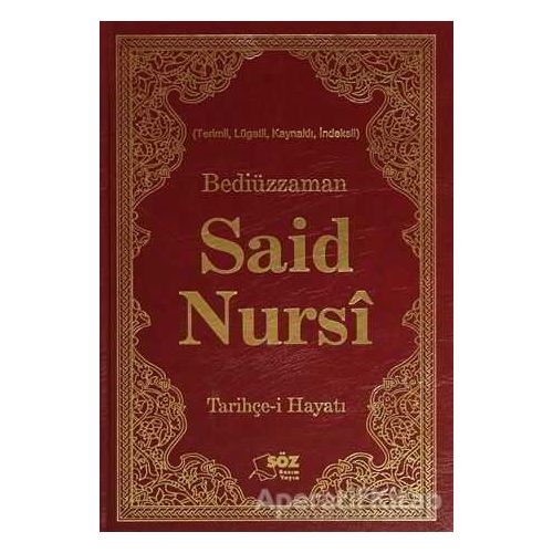 Bediüzzaman Said Nursi Tarihçe-i Hayat Ciltli - Bediüzzaman Said-i Nursi - Söz Basım Yayın