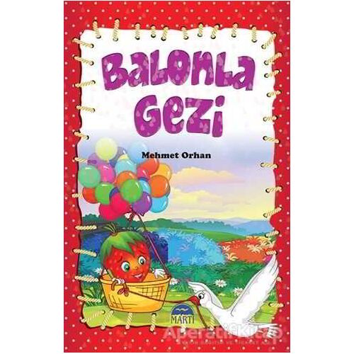 Balonla Gezi - Mehmet Orhan - Martı Çocuk Yayınları