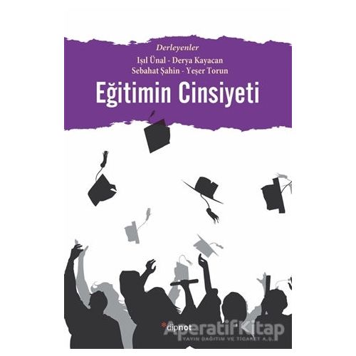 Eğitimin Cinsiyeti - L. Işıl Ünal - Dipnot Yayınları