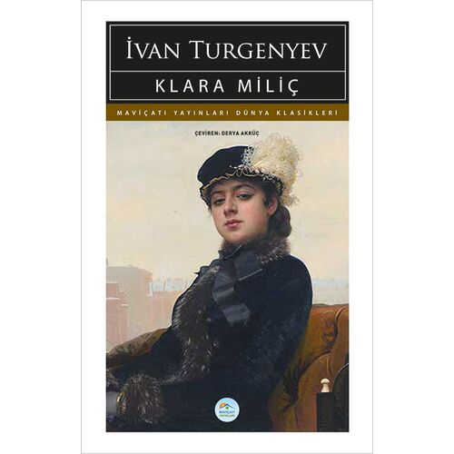 Klara Miliç - İvan Turgenyev - Maviçatı (Dünya Klasikleri)