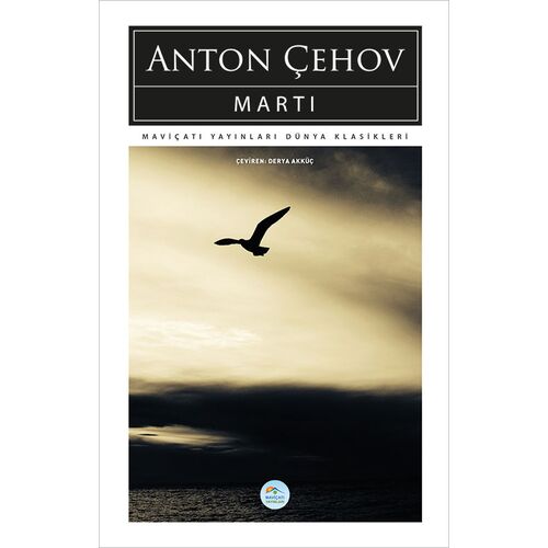 Martı - Anton Çehov - Maviçatı (Dünya Klasikleri)
