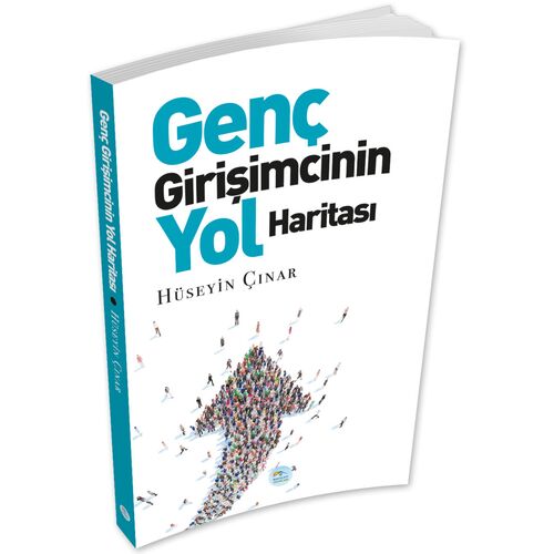 Genç Girişimcinin Yol Haritası - Hüseyin Çınar - Maviçatı Yayınları