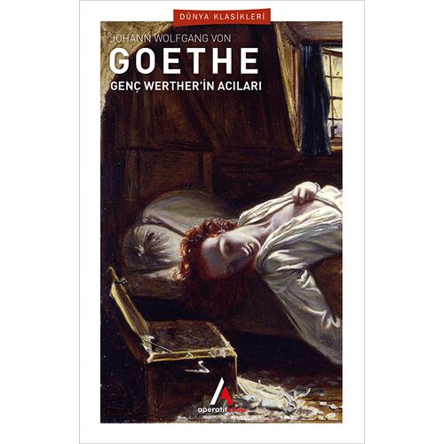 Genç Werther’in Acıları - J.W. Von Goethe - Aperatif (Dünya Klasikleri)