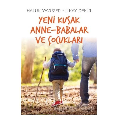 Yeni Kuşak Anne-Babalar ve Çocukları - Haluk Yavuzer - Remzi Kitabevi