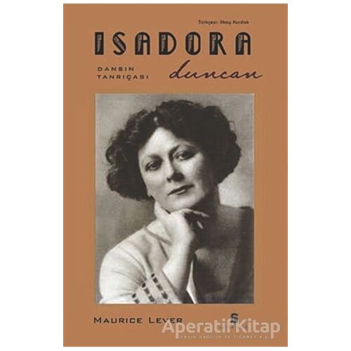 Isadora Duncan - Maurice Lever - Agora Kitaplığı