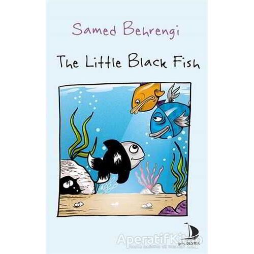 The Little Black Fish - Samed Behrengi - Destek Yayınları