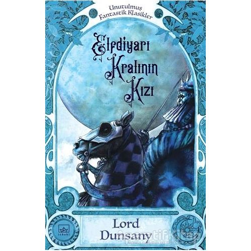 Elfdiyarı Kralının Kızı - Lord Dunsany - İthaki Yayınları