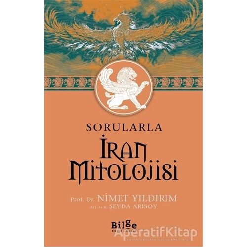 Sorularla İran Mitolojisi - Nimet Yıldırım - Bilge Kültür Sanat