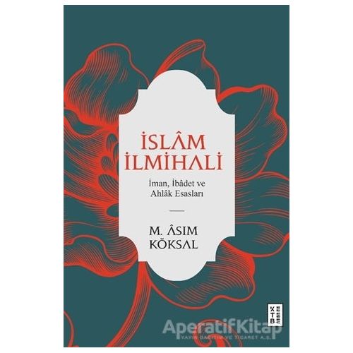 İslam İlmihali - M. Asım Köksal - Ketebe Yayınları