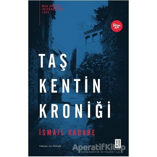 Taş Kentin Kroniği - İsmail Kadare - Ketebe Yayınları